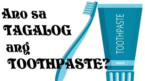 ano ang tagalog ng toothpaste origin
